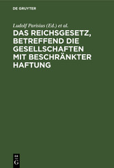 Das Reichsgesetz, betreffend die Gesellschaften mit beschränkter Haftung