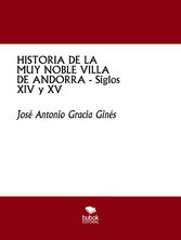 HISTORIA DE LA MUY NOBLE VILLA DE ANDORRA - Siglos XIV y XV