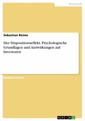 Der Dispositionseffekt. Psychologische Grundlagen und Auswirkungen auf Investoren