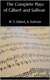 The Complete Plays of Gilbert and Sullivan