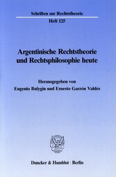 Argentinische Rechtstheorie und Rechtsphilosophie heute.