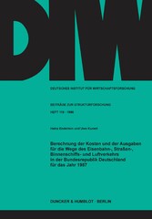 Berechnung der Kosten und der Ausgaben für die Wege des Eisenbahn-, Straßen-, Binnenschiffs- und Luftverkehrs in der Bundesrepublik Deutschland für das Jahr 1987.