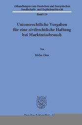 Unionsrechtliche Vorgaben für eine zivilrechtliche Haftung bei Marktmissbrauch.