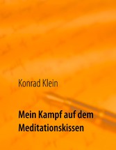 Mein Kampf auf dem Meditationskissen