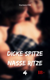 Dicke Spitze - nasse Ritze 4