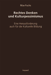 Rechtes Denken und Kulturpessimismus