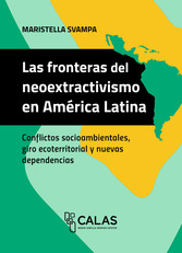 Las fronteras del neoextractivismo en América Latina