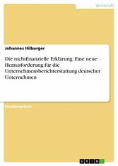 Die nichtfinanzielle Erklärung. Eine neue Herausforderung für die Unternehmensberichterstattung deutscher Unternehmen