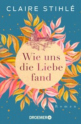 Wie uns die Liebe fand