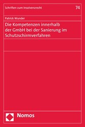 Die Kompetenzen innerhalb der GmbH bei der Sanierung im Schutzschirmverfahren