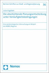 Die abschichtende Planungsentscheidung unter Vorläufigkeitsbedingungen