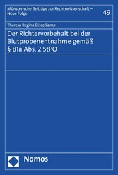 Der Richtervorbehalt bei der Blutprobenentnahme gemäß § 81a Abs. 2 StPO