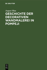 Geschichte der decorativen Wandmalerei in Pompeji