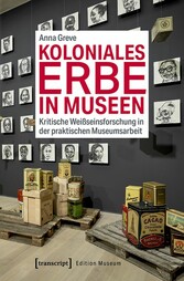 Koloniales Erbe in Museen