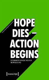 »Hope dies - Action begins«: Stimmen einer neuen Bewegung