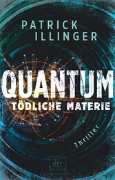 QUANTUM - Tödliche Materie