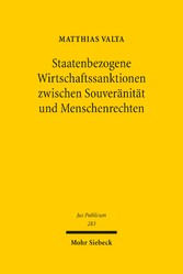 Staatenbezogene Wirtschaftssanktionen zwischen Souveränität und Menschenrechten