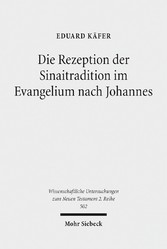 Die Rezeption der Sinaitradition im Evangelium nach Johannes