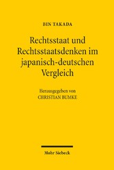 Rechtsstaat und Rechtsstaatsdenken im japanisch-deutschen Vergleich