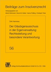 Der Gläubigerausschuss in der Eigenverwaltung: Rechtsstellung und besondere Verantwortng