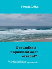 Gesundheit - unpassend oder ersehnt?