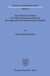 Das Problem der Einheit der Völkerrechtsgemeinschaft und die Organisation der internationalen Sicherheit.