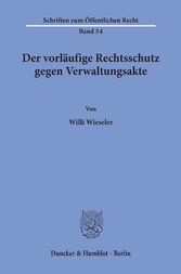 Der vorläufige Rechtsschutz gegen Verwaltungsakte.