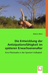 Die Entwicklung der Antizipationsfähigkeit im späteren Erwachsenenalter