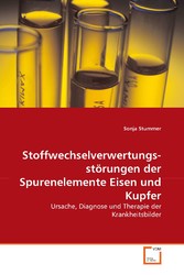 Stoffwechselverwertungsstörungen der Spurenelemente Eisen und Kupfer