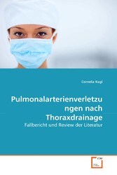 Pulmonalarterienverletzungen nach Thoraxdrainage