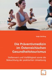 Die Präventivmedizin im Österreichischen Gesundheitstourismus