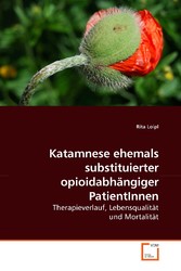 Katamnese ehemals substituierter opioidabhängiger PatientInnen