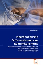 Neuroendokrine Differenzierung des Rektumkarzinoms