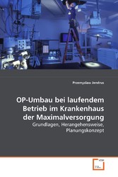 OP-Umbau bei laufendem Betrieb im Krankenhaus der Maximalversorgung