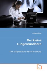 Der kleine Lungenrundherd