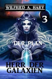 Herr der Galaxien 3 - Der Plan