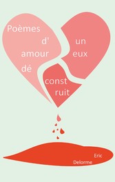 Poèmes d&apos;un amoureux déconstruit