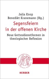 Segensfeiern in der offenen Kirche