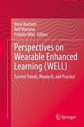 Perspectives on Wearable Enhanced Learning (WELL)