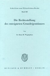 Die Rechtsstellung des enteigneten Grundeigentümers.