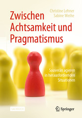 Zwischen Achtsamkeit und Pragmatismus