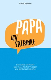 Papa, ich ertrinke