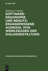 Software-Ergonomie und benutzerangemessene Auswahl von Werkzeugen der Dialoggestaltung