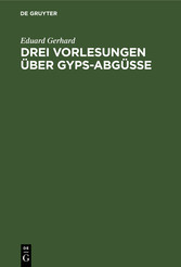 Drei Vorlesungen über Gyps-Abgüsse