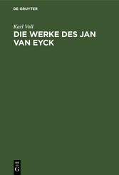 Die Werke des Jan van Eyck