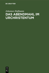 Das Abendmahl im Urchristentum