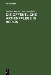 Die öffentliche Armenpflege in Berlin