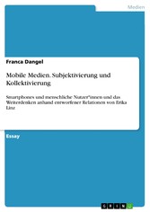 Mobile Medien. Subjektivierung und Kollektivierung