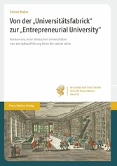 Von der 'Universitätsfabrick' zur 'Entrepreneurial University'