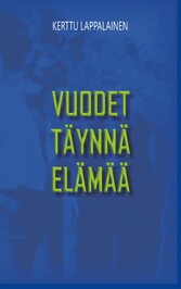 Vuodet täynnä elämää